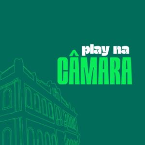 Play Na Câmara