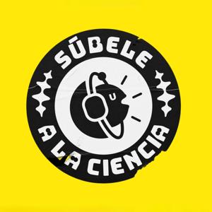 Súbele a la Ciencia 's Podcast
