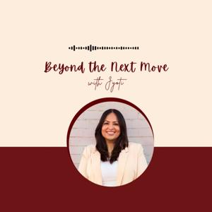Beyond The Next Move with Jyoti