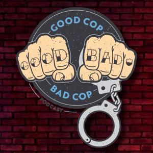 Good Cop Bad Cop Podcast