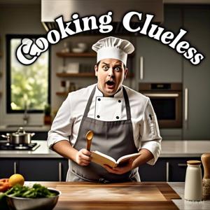 Cooking Clueless