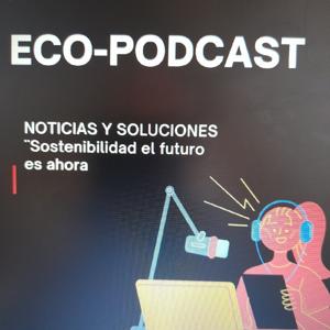 Eco-Podcast Noticias y Soluciones