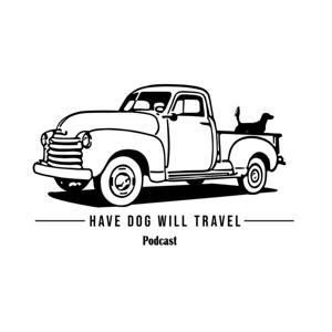 The Have Dog Will Travel Podcast