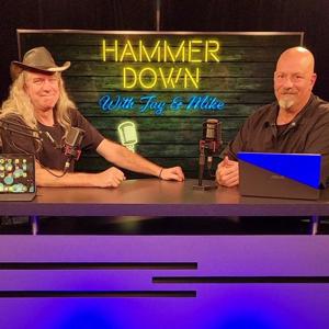 Hammer Down with Jay and Mike