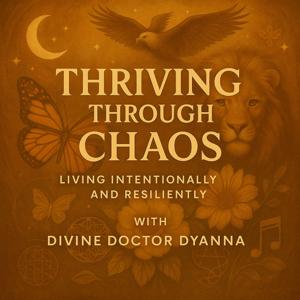 Thriving Through Chaos: Living Intentionally and Resiliently
