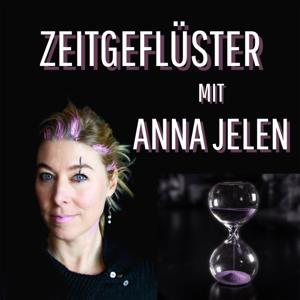 Zeitgeflüster mit Anna Jelen