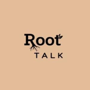 Root Talk