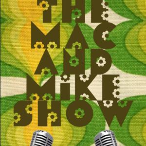 The Mac and Mike Show