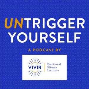 Untrigger Yourself by Vivir Emotional Fitness Institute