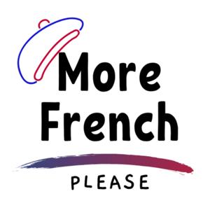More French Please