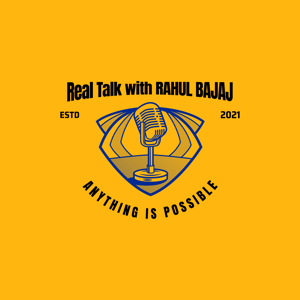 Real Talk With Rahul Bajaj