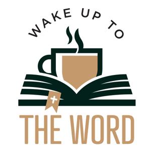 Wake Up to The Word