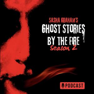 Sasha Graham's Ghost Stories by the Fire