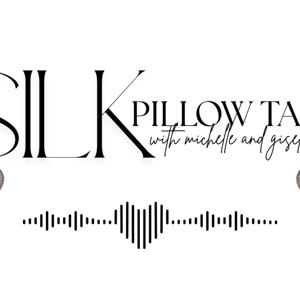 Silk Pillow Talk with Michelle and Giselle