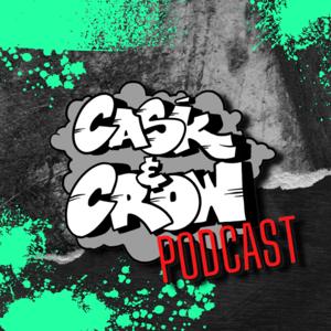 Cask and Crow's Podcast