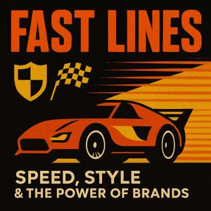 Fast Lines: Speed, Style & the Power of Brands