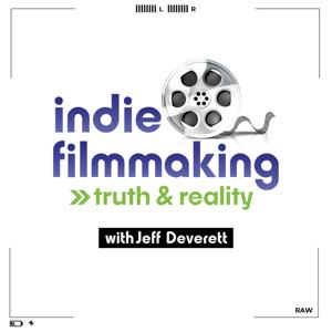 Indie Filmmaking: Truth & Reality