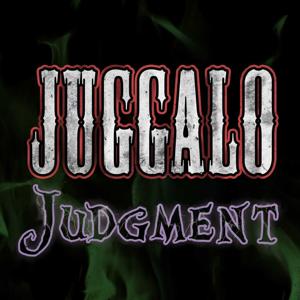 Juggalo Judgment by Juggalo Judgment