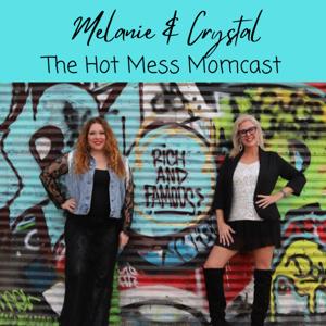 The Hot Mess Momcast