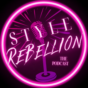Style Rebellion Podcast by Style Rebellion