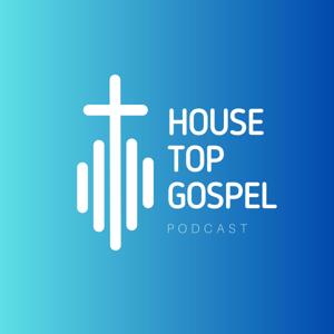 HOUSE TOP GOSPEL