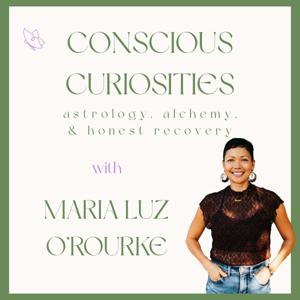 Maria Luz's Conscious Curiosities Podcast