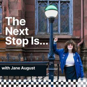 The Next Stop Is... with Jane August