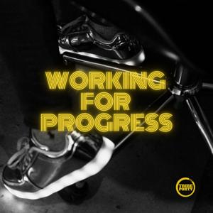 Working For Progress
