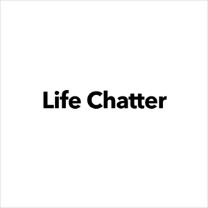 Life Chatter