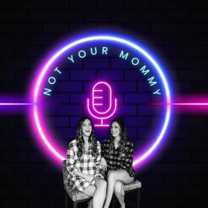 Not Your Mommy