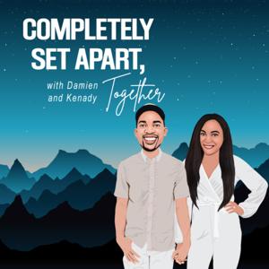 Completely Set Apart, Together Podcast