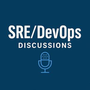 SRE/DevOps Discussions