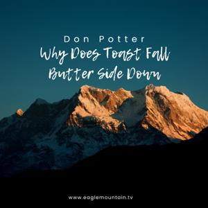 Why Does Toast Fall Butter Side Down /// Don Potter