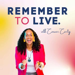 Remember to Live with Corean Canty