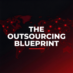 The Outsourcing Blueprint: Building Global Powerhouse Teams