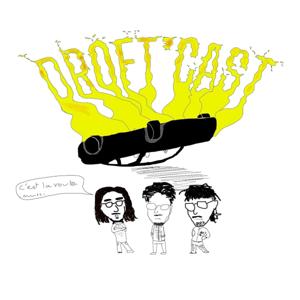 Le Droft’cast