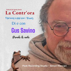 La Contr'ora - Farneticazioni Blues - Di e con Gus Savino
