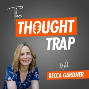 The Missing Peace Presents : The Thought Trap by Becca Gardner