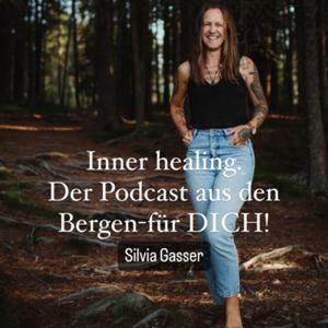 Inner healing. Der Podcast aus den Bergen-für DICH