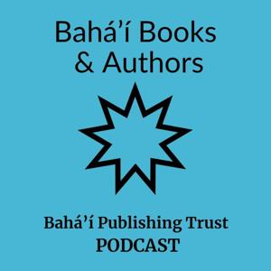 Bahá'í Books & Authors by Baha'i Publishing Trust