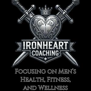 IronHeart Coaching: Focusing on Men's Health, Fitness, and Wellness