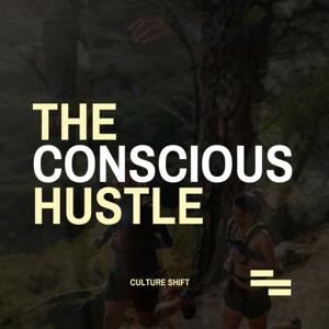 The Conscious Hustle by Culture Shift