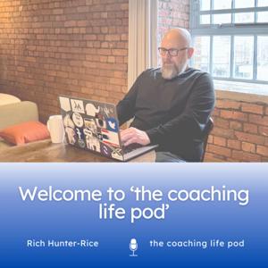 The Coaching Life Pod