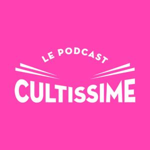 Le Podcast CULTISSIME