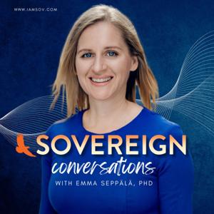 Sovereign Conversations with Emma Seppälä