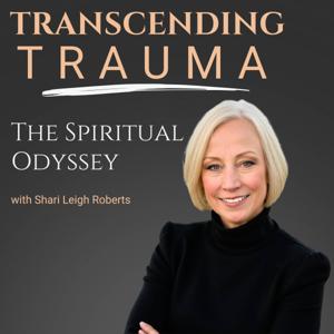 Transcending Trauma: The Spiritual Odyssey