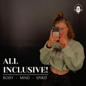 ALL INCLUSIVE! - Body - Mind - Spirit