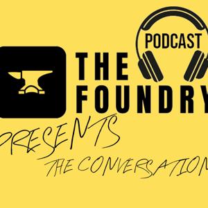 The Foundry Presents: The Conversation