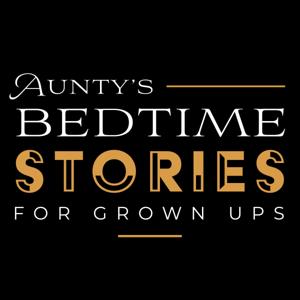 Aunty's Bedtime Stories for Grown-ups