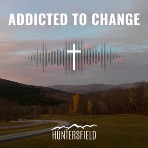 Addicted to Change